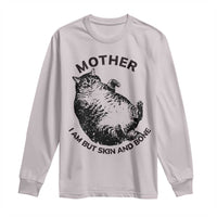 Funny Cat Mother I Am But Skin And Bone Long Sleeve Shirt - Wonder Print Shop