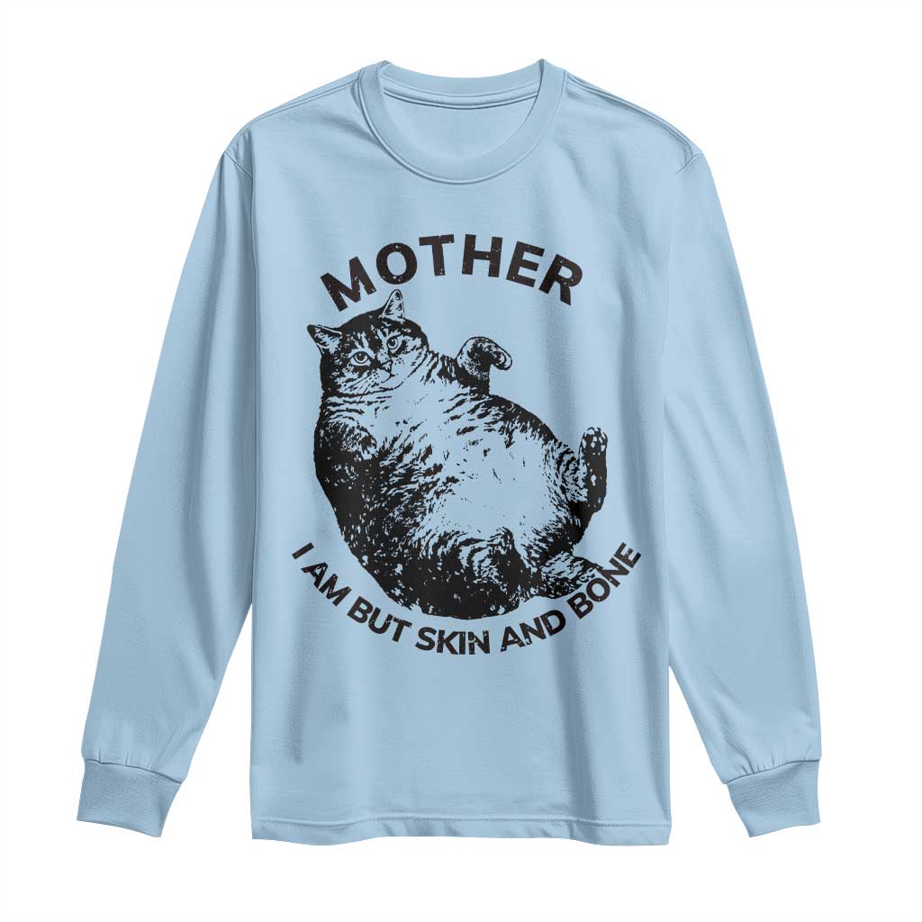 Funny Cat Mother I Am But Skin And Bone Long Sleeve Shirt - Wonder Print Shop