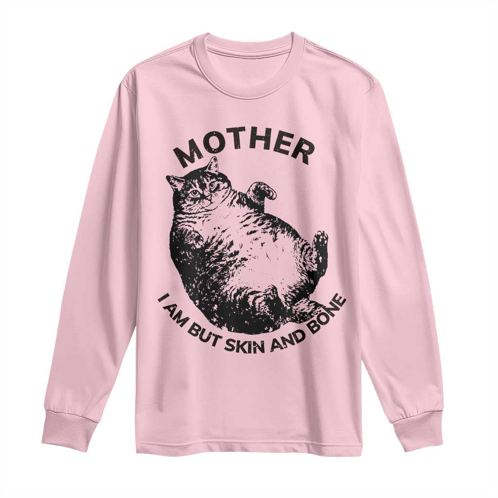 Funny Cat Mother I Am But Skin And Bone Long Sleeve Shirt - Wonder Print Shop