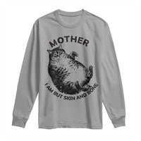 Funny Cat Mother I Am But Skin And Bone Long Sleeve Shirt - Wonder Print Shop