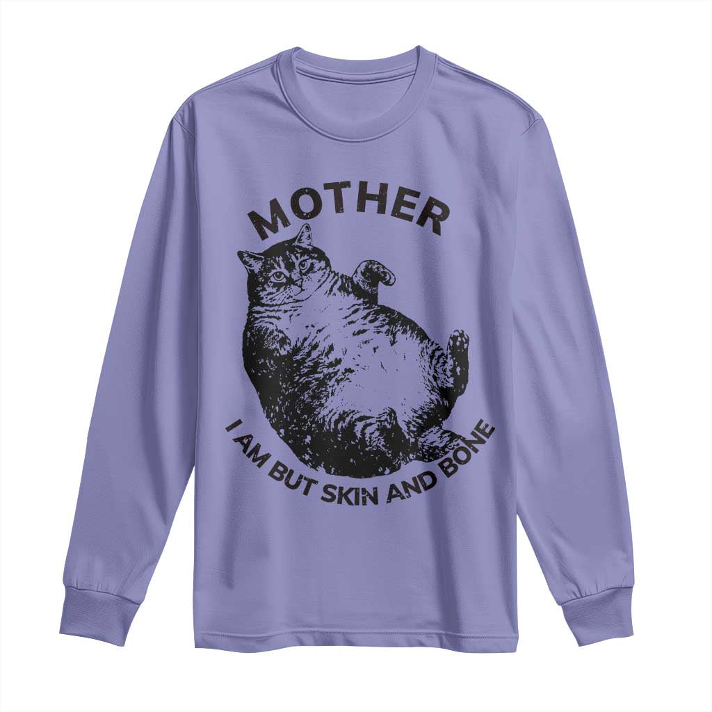 Funny Cat Mother I Am But Skin And Bone Long Sleeve Shirt - Wonder Print Shop