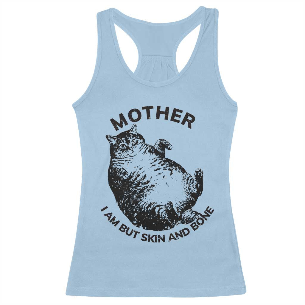 Funny Cat Mother I Am But Skin And Bone Racerback Tank Top - Wonder Print Shop