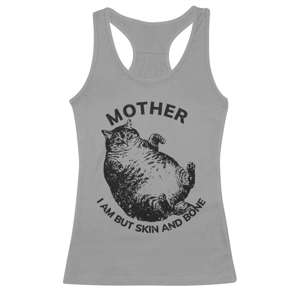 Funny Cat Mother I Am But Skin And Bone Racerback Tank Top - Wonder Print Shop