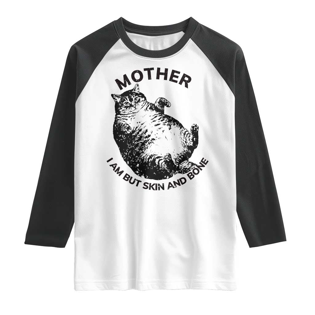 Funny Cat Mother I Am But Skin And Bone Raglan Shirt - Wonder Print Shop