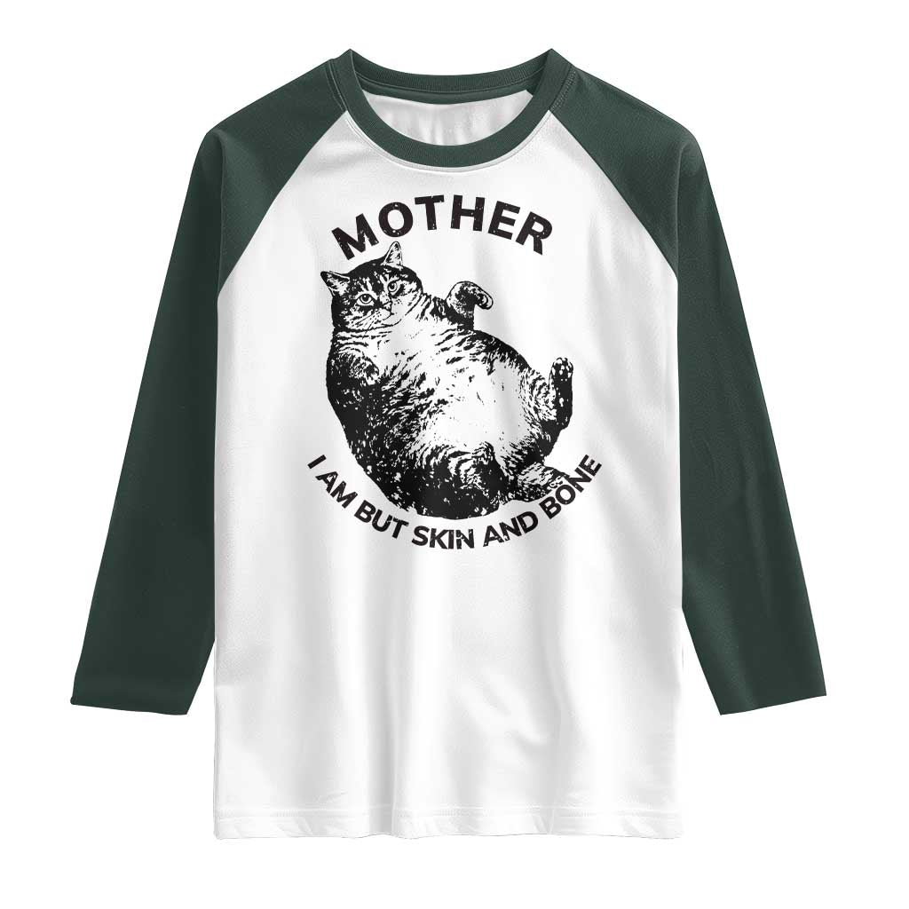 Funny Cat Mother I Am But Skin And Bone Raglan Shirt - Wonder Print Shop
