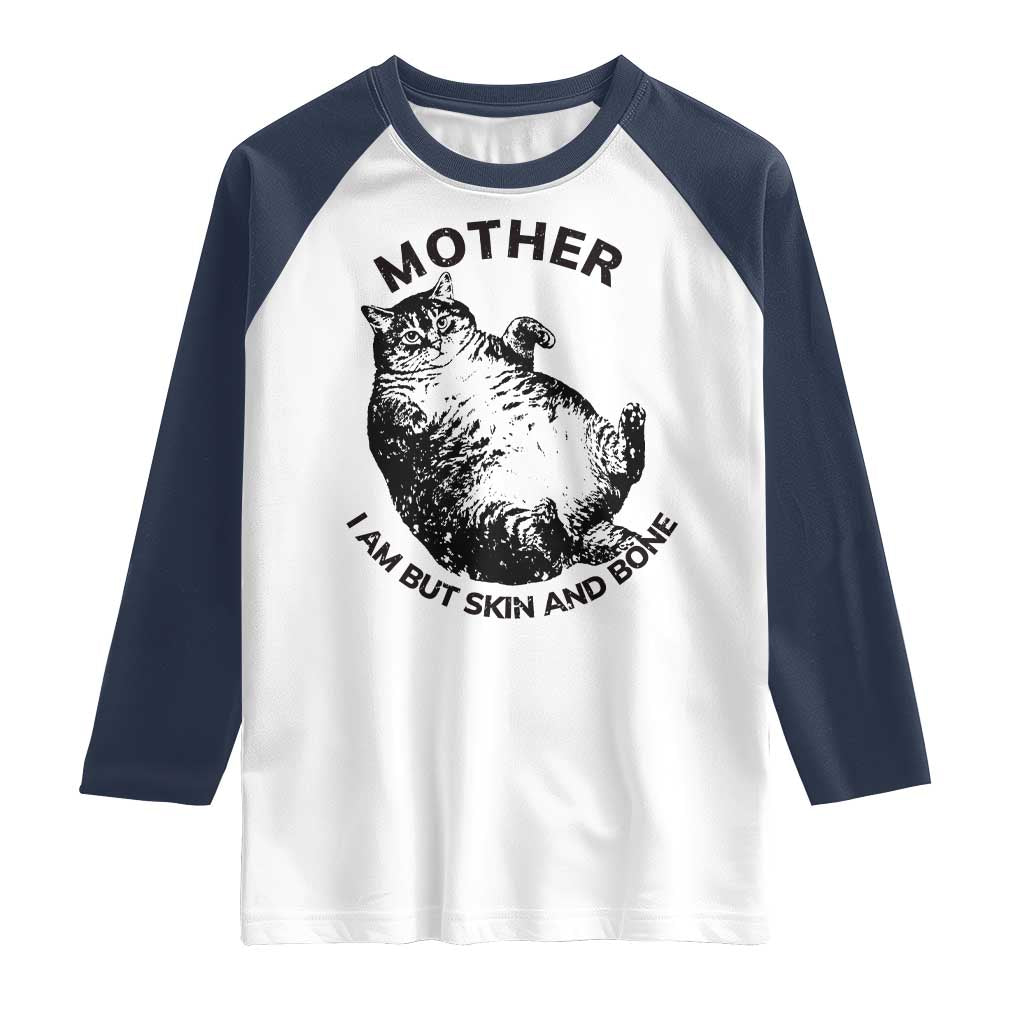 Funny Cat Mother I Am But Skin And Bone Raglan Shirt - Wonder Print Shop
