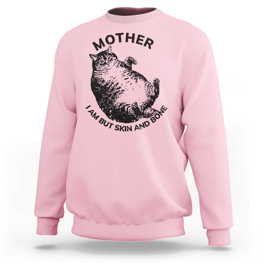 Funny Cat Mother I Am But Skin And Bone Sweatshirt - Wonder Print Shop