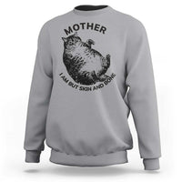 Funny Cat Mother I Am But Skin And Bone Sweatshirt - Wonder Print Shop