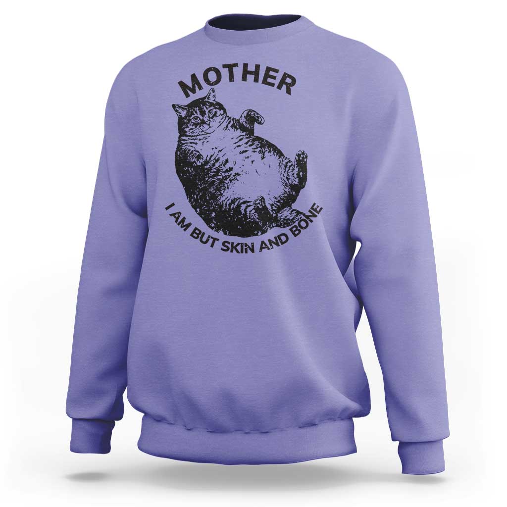 Funny Cat Mother I Am But Skin And Bone Sweatshirt - Wonder Print Shop