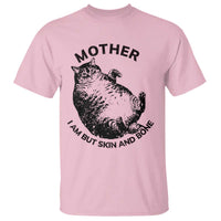 Funny Cat Mother I Am But Skin And Bone T Shirt - Wonder Print Shop