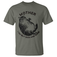 Funny Cat Mother I Am But Skin And Bone T Shirt - Wonder Print Shop