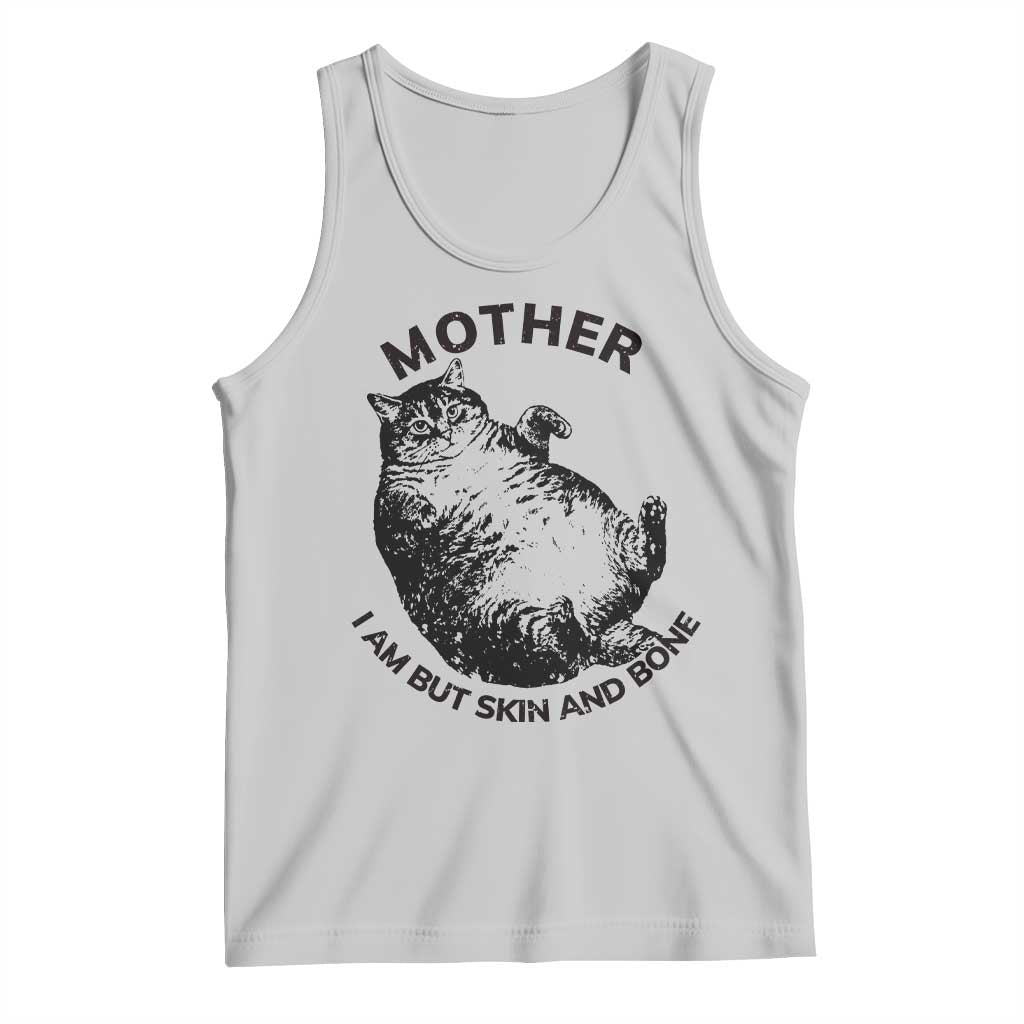 Funny Cat Mother I Am But Skin And Bone Tank Top - Wonder Print Shop