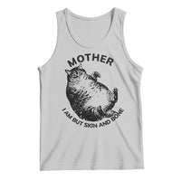 Funny Cat Mother I Am But Skin And Bone Tank Top - Wonder Print Shop