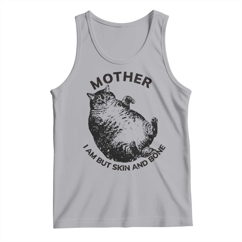 Funny Cat Mother I Am But Skin And Bone Tank Top - Wonder Print Shop