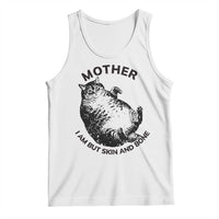 Funny Cat Mother I Am But Skin And Bone Tank Top - Wonder Print Shop