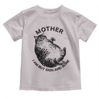Funny Cat Mother I Am But Skin And Bone Toddler T Shirt - Wonder Print Shop