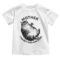 Funny Cat Mother I Am But Skin And Bone Toddler T Shirt - Wonder Print Shop