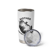 Funny Cat Mother I Am But Skin And Bone Tumbler Cup - Wonder Print Shop