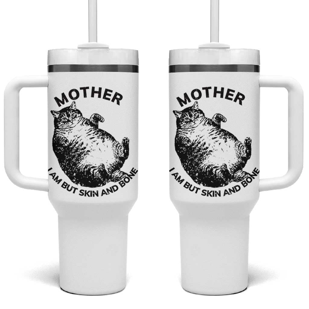 Funny Cat Mother I Am But Skin And Bone Tumbler With Handle - Wonder Print Shop