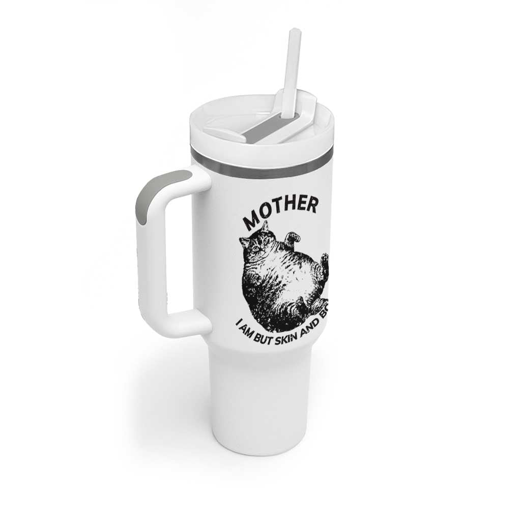 Funny Cat Mother I Am But Skin And Bone Tumbler With Handle - Wonder Print Shop