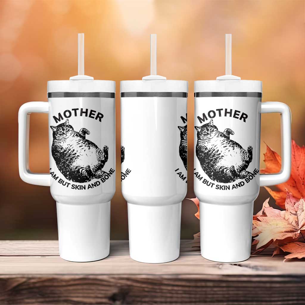 Funny Cat Mother I Am But Skin And Bone Tumbler With Handle - Wonder Print Shop