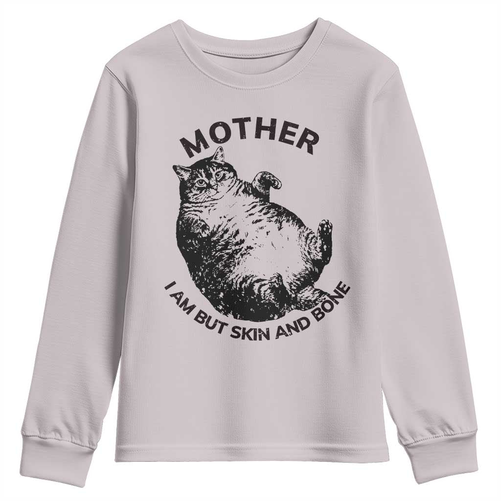 Funny Cat Mother I Am But Skin And Bone Youth Sweatshirt - Wonder Print Shop