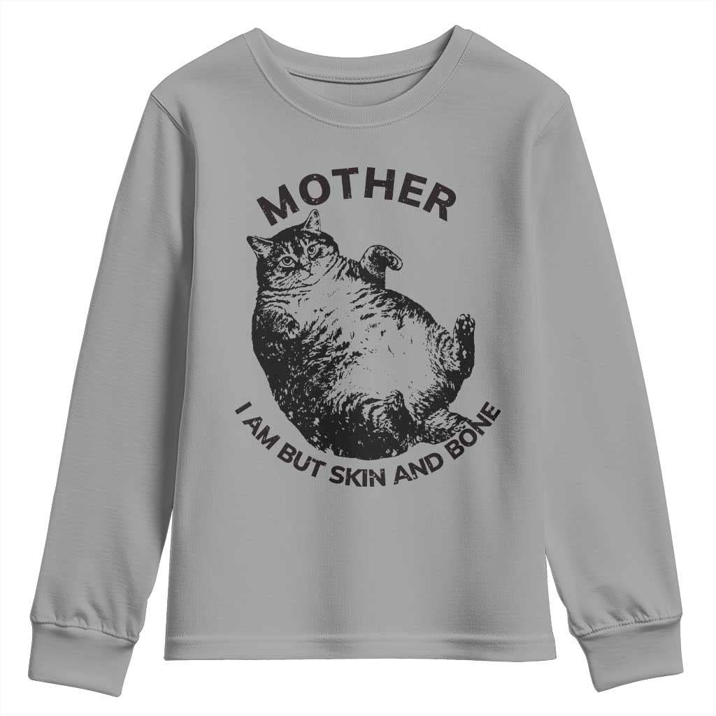 Funny Cat Mother I Am But Skin And Bone Youth Sweatshirt - Wonder Print Shop
