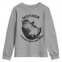 Funny Cat Mother I Am But Skin And Bone Youth Sweatshirt - Wonder Print Shop