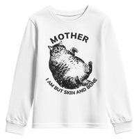 Funny Cat Mother I Am But Skin And Bone Youth Sweatshirt - Wonder Print Shop
