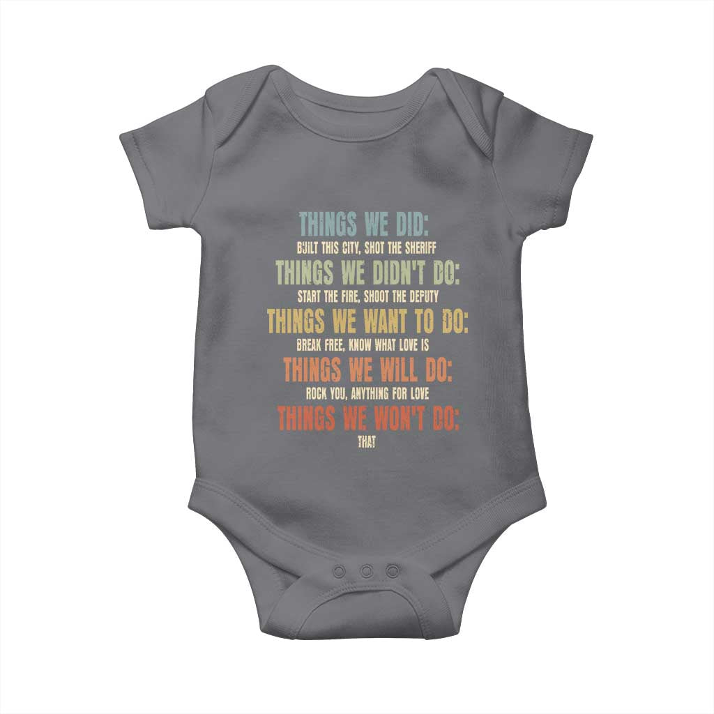 Funny 80s 90s Music Lover Baby Onesie Things We Did Didnt Want Will Wont Do - Wonder Print Shop