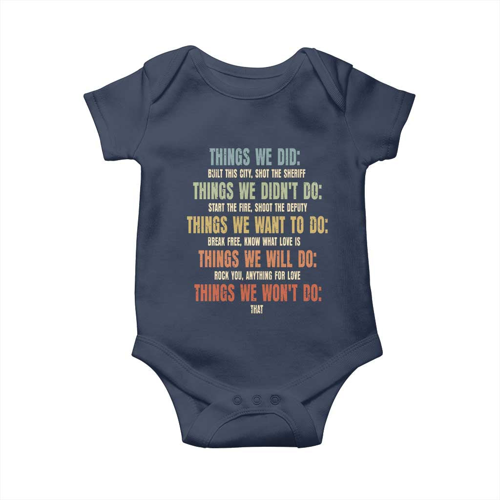 Funny 80s 90s Music Lover Baby Onesie Things We Did Didnt Want Will Wont Do - Wonder Print Shop