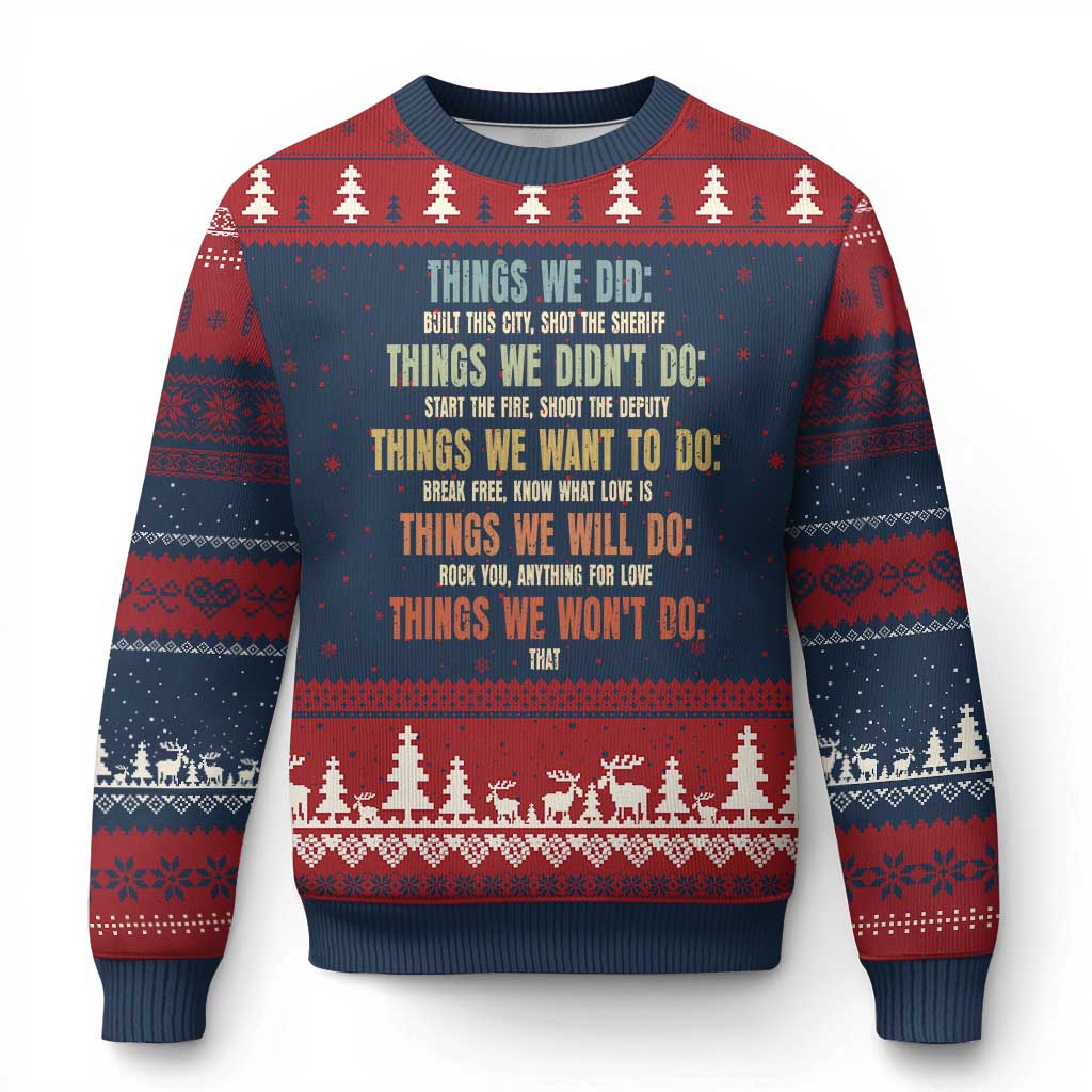 Funny 80s 90s Music Lover Ugly Christmas Sweater Things We Did Didnt Want Will Wont Do - Wonder Print Shop