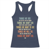 Funny 80s 90s Music Lover Racerback Tank Top Things We Did Didnt Want Will Wont Do - Wonder Print Shop