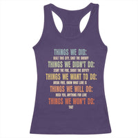 Funny 80s 90s Music Lover Racerback Tank Top Things We Did Didnt Want Will Wont Do - Wonder Print Shop
