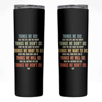 Funny 80s 90s Music Lover Skinny Tumbler Things We Did Didnt Want Will Wont Do - Wonder Print Shop