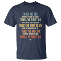 Funny 80s 90s Music Lover T Shirt Things We Did Didnt Want Will Wont Do - Wonder Print Shop