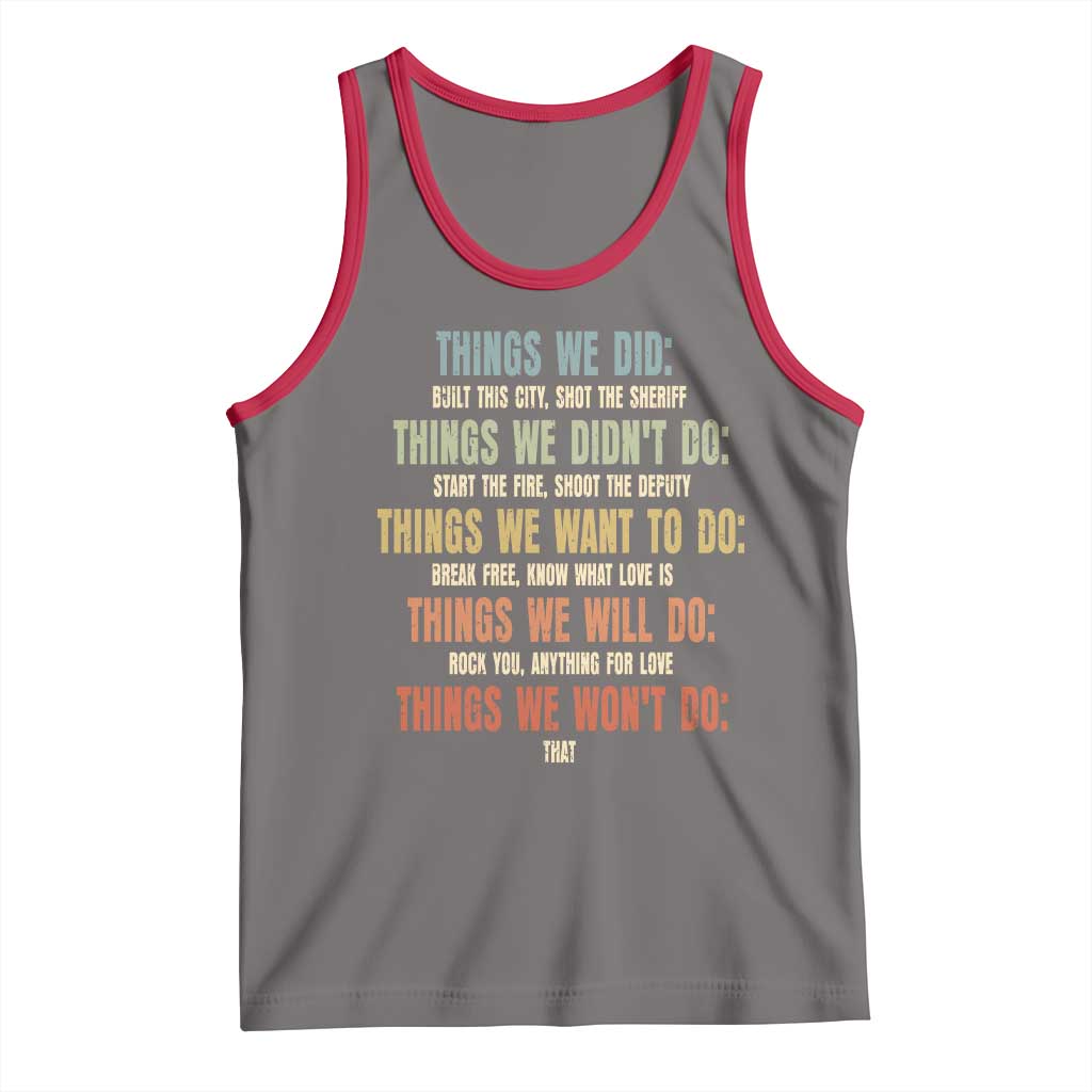 Funny 80s 90s Music Lover Tank Top Things We Did Didnt Want Will Wont Do - Wonder Print Shop