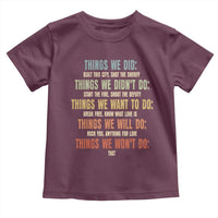 Funny 80s 90s Music Lover Toddler T Shirt Things We Did Didnt Want Will Wont Do - Wonder Print Shop