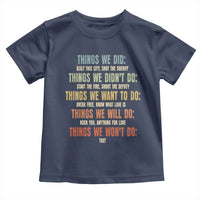 Funny 80s 90s Music Lover Toddler T Shirt Things We Did Didnt Want Will Wont Do - Wonder Print Shop