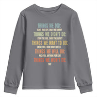 Funny 80s 90s Music Lover Youth Sweatshirt Things We Did Didnt Want Will Wont Do - Wonder Print Shop