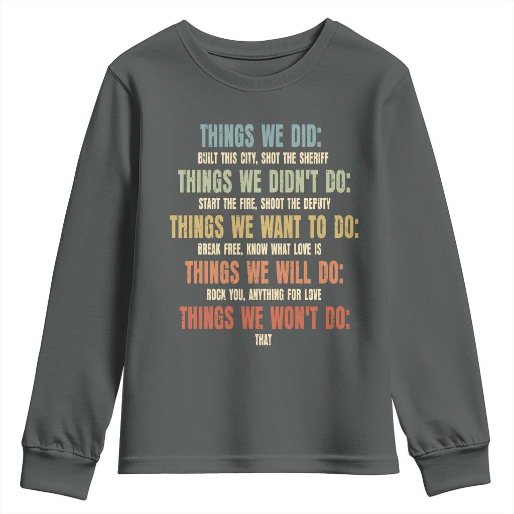 Funny 80s 90s Music Lover Youth Sweatshirt Things We Did Didnt Want Will Wont Do - Wonder Print Shop