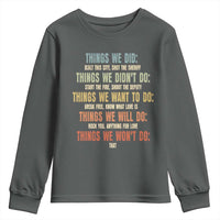 Funny 80s 90s Music Lover Youth Sweatshirt Things We Did Didnt Want Will Wont Do - Wonder Print Shop