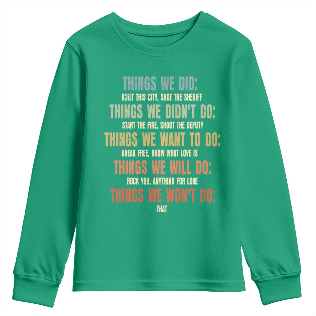 Funny 80s 90s Music Lover Youth Sweatshirt Things We Did Didnt Want Will Wont Do - Wonder Print Shop