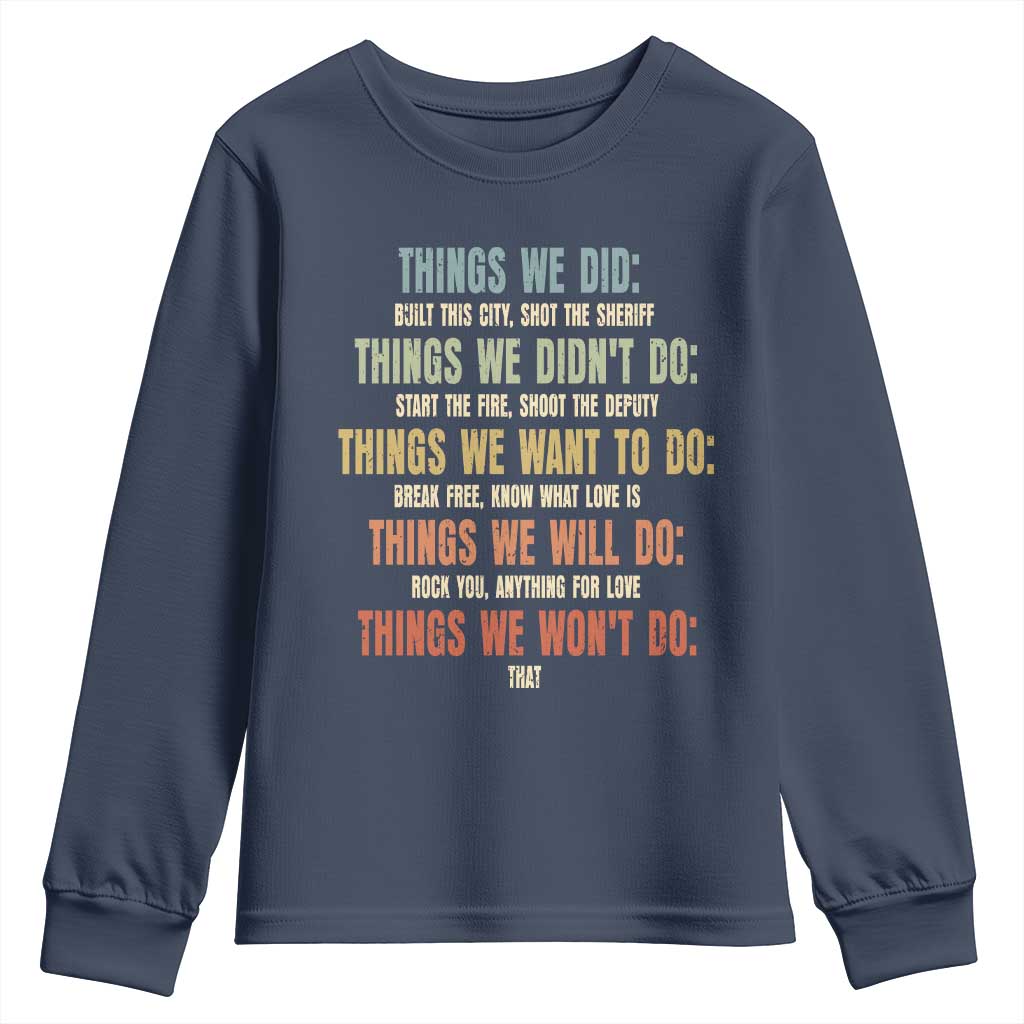 Funny 80s 90s Music Lover Youth Sweatshirt Things We Did Didnt Want Will Wont Do - Wonder Print Shop