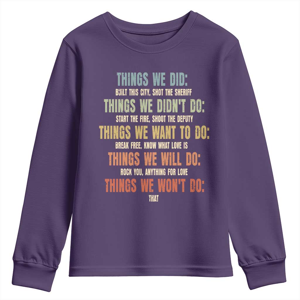 Funny 80s 90s Music Lover Youth Sweatshirt Things We Did Didnt Want Will Wont Do - Wonder Print Shop
