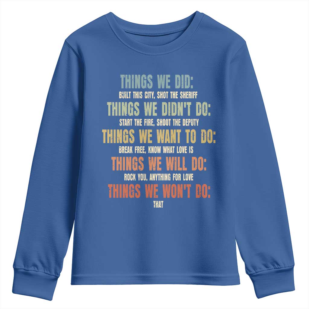 Funny 80s 90s Music Lover Youth Sweatshirt Things We Did Didnt Want Will Wont Do - Wonder Print Shop