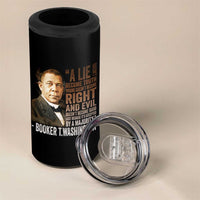 Booker Taliaferro Washington 4 in 1 Can Cooler Tumbler A Lie Doesn't Become Truth Black History Month