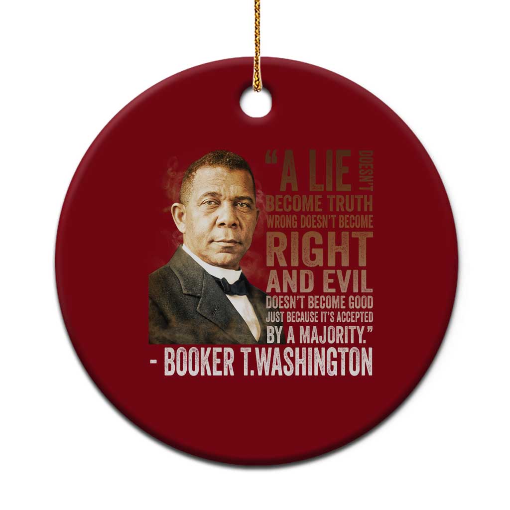 Booker Taliaferro Washington Ceramic Ornament A Lie Doesn't Become Truth Black History Month