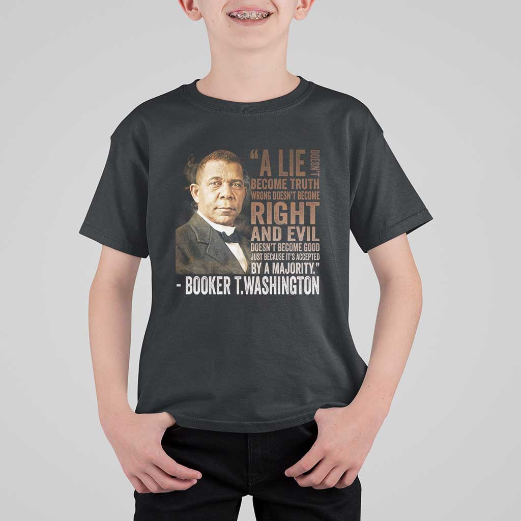 Booker Taliaferro Washington T Shirt For Kid A Lie Doesn't Become Truth Black History Month