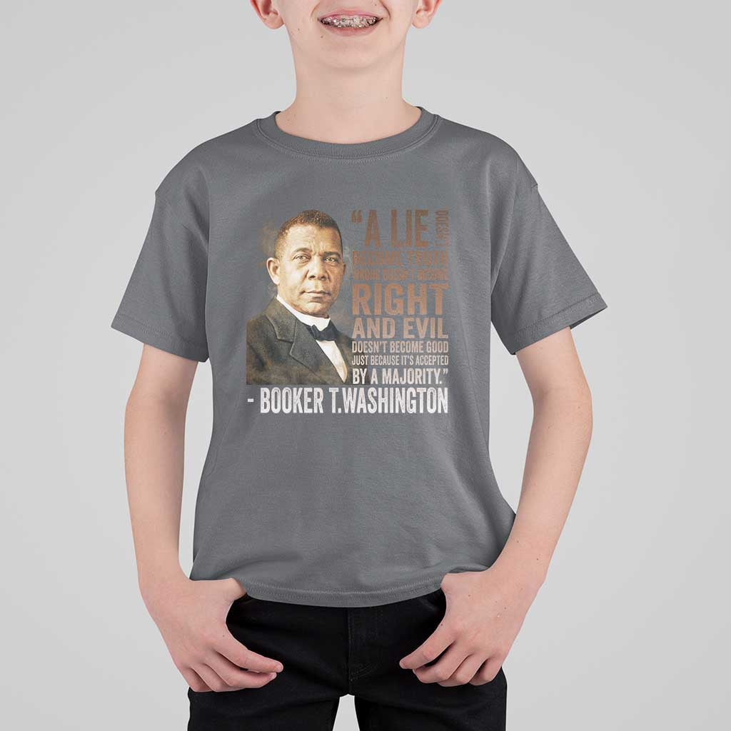 Booker Taliaferro Washington T Shirt For Kid A Lie Doesn't Become Truth Black History Month